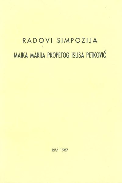 Radovi simpozija Majka Marija Propetog Isusa Petković (1892. – 1966.)
